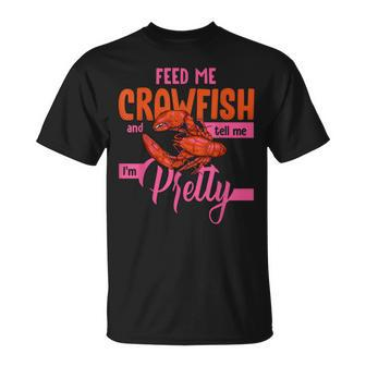 Crawfish Lover Feed Me Crawfish And Tell Me Im Pretty T-Shirt - Monsterry DE