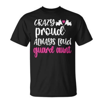 Crazy Proud Always Loud Color Guard Aunt T-Shirt - Monsterry DE