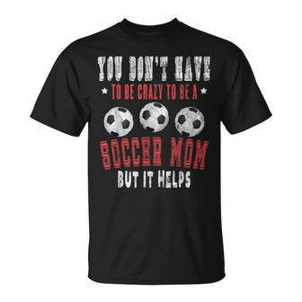 Crazy Sports Mom Soccer Mama For Women T-Shirt - Monsterry UK