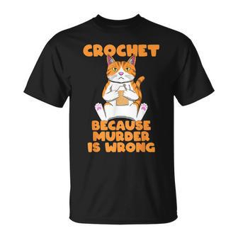 Crochet Because Murder Is Wrong Cat Crochet T-Shirt - Monsterry
