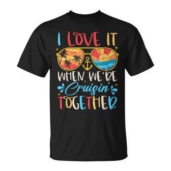 Cruise Ship Vacation I Love It When We're Cruisin' Together T-Shirt | Mazezy