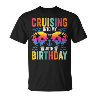 Cruising Into My 40Th Birthday Family Cruise 40 Birthday Men T-Shirt - Monsterry CA