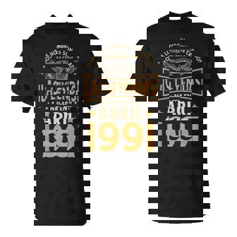 Cumpleaños Hombre Regalos Las Leyendas Abril 1991 Camiseta unisex - Regaloses