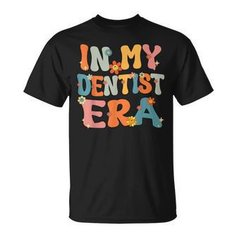 Cute In My Dentist Era Groovy Retro Dentist Mom Dad T-Shirt - Monsterry