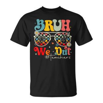 Cute Last Day Of School Teacher Bruh We Out Teachers T-Shirt - Seseable