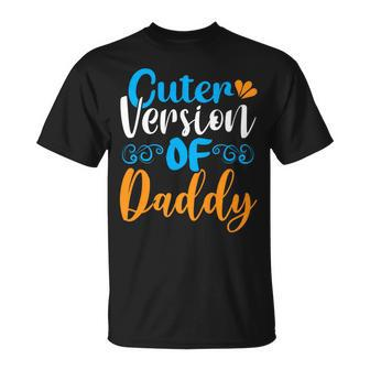 Cuter Version Of Daddy Father's Day T-Shirt - Seseable