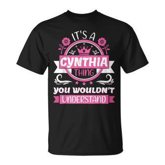 Cynthia Name It's A Cynthia Thing You Would Not Understand T-Shirt - Seseable