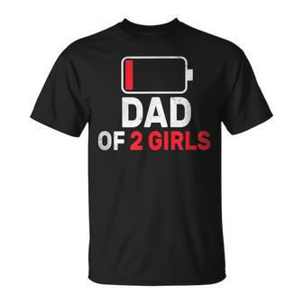 Dad Of 2 Two Girls Low Battery Father's Day Dad T-Shirt - Seseable