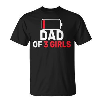 Dad Of 3 Three Girls Low Battery Father's Day Dad T-Shirt - Seseable