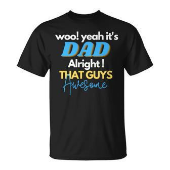 Dad Alright That Guys Awesome Fathers Day For Dad T-Shirt - Seseable
