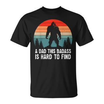 A Dad This Badass Is Hard To Find Bigfoot Fathers Day T-Shirt - Thegiftio UK