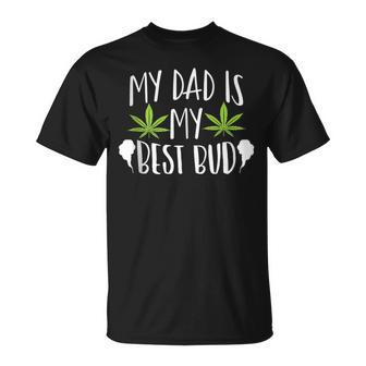 My Dad Is My Best Bud Cannabis Weed Marijuana 420 T-Shirt - Monsterry AU
