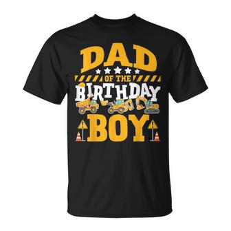 Dad Of The Birthday Boy Excavator Construction Truck T-Shirt - Monsterry