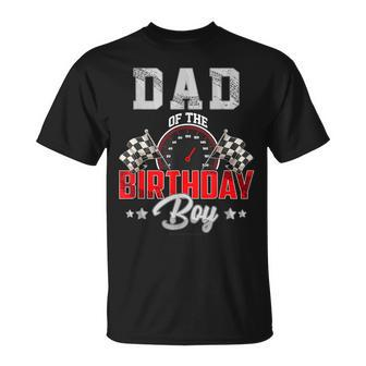 Dad Of The Birthday Boy Race Car Racing Car Driver T-Shirt - Seseable