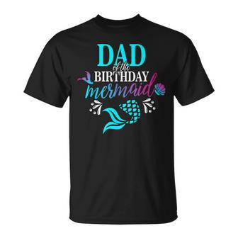 Dad Of The Birthday Mermaid Matching Family T-Shirt - Thegiftio UK