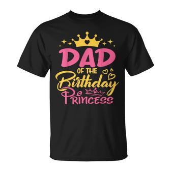 Dad Of The Birthday Princess Girls Party Family Matching T-Shirt - Thegiftio