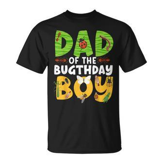 Dad Of The Bugthday Boy Bug Themed Birthday Party Insects T-Shirt - Monsterry