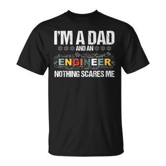 Dad And An Engineer Nothing Scares Me Daddy Father's Day T-Shirt - Monsterry