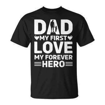 Dad My First Love My Forever Hero Father's Day Celebration T-Shirt - Thegiftio UK