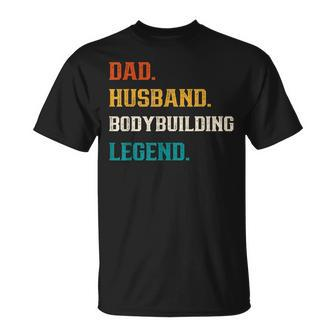 Dad Husband Bodybuilding Legend Bodybuilder T-Shirt - Monsterry