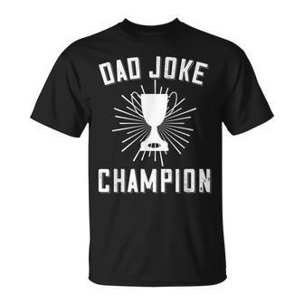 Dad Joke Champion Dad Saying Fathers Day Trophy T-Shirt - Seseable