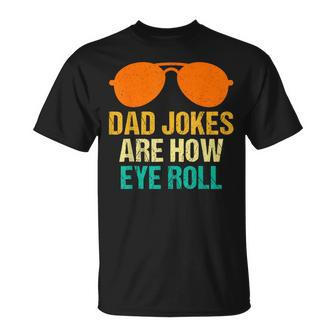 Dad Jokes Are How Eye Roll Sunglasses Dads Fathers Day T-Shirt - Thegiftio UK