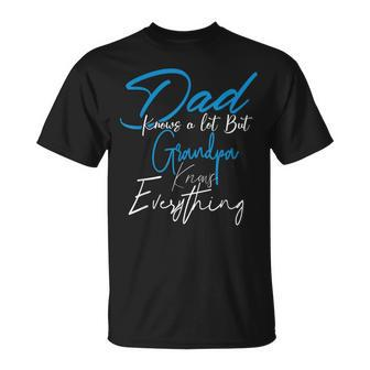 Dad Know A Lot But Grandpa Knows Everything Father Day T-Shirt - Thegiftio UK