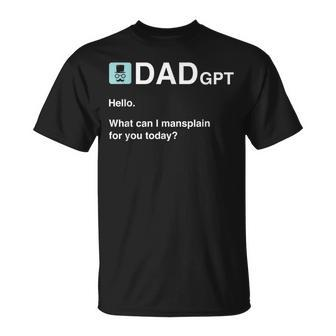 Dad Knows Everything Dad Ai Chat Mansplain Fathers Day T-Shirt - Monsterry DE