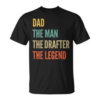 The Dad The Man The Drafter The Legend T-Shirt - Monsterry AU