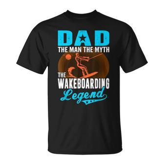 Dad The Man Myth The Wakeboarding Legend Fathers Day T-Shirt - Monsterry AU