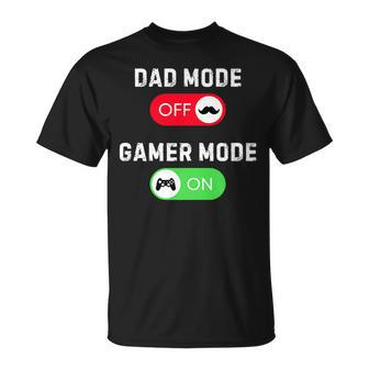 Dad Mode Off Gamer Mode On Video Game Fathers Day T-Shirt - Seseable