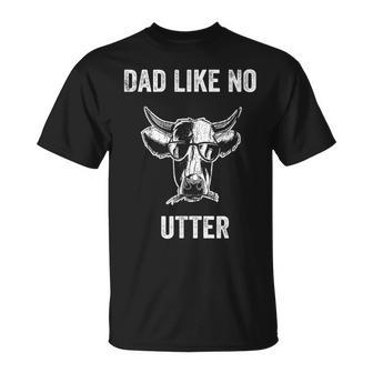 Dad Like No Utter Father's Day Animal Pun Farm Cow T-Shirt - Seseable