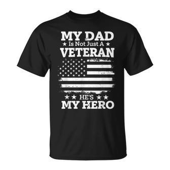 My Dad Is Not Just A Veteran He's My Hero Daddy Veterans Day T-Shirt - Monsterry UK