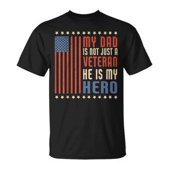 My Dad Is Not Just A Veteran He's My Hero Father's Day T-Shirt - Monsterry
