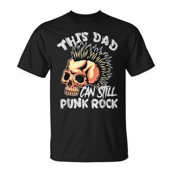 This Dad Can Still Punk Rock Gothic Concert Grunge T-Shirt - Monsterry DE