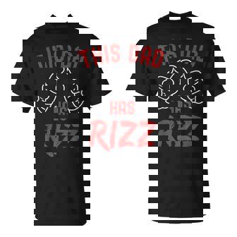 This Dad Has Rizz Fathers Day Viral Meme W Rizz Pun T-Shirt - Thegiftio