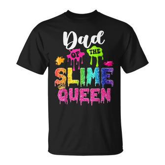 Dad Of The Slime Queen Bday Family Slime Crown Birthday Girl T-Shirt - Monsterry DE