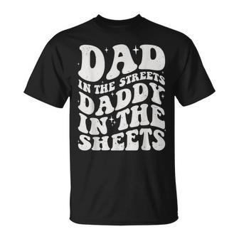 Dad In The Streets Daddy In The Sheets Father’S Day Groovy T-Shirt - Seseable