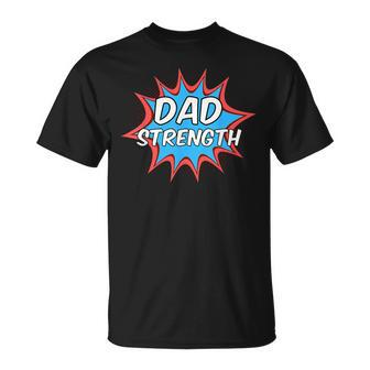 Dad Strength In Comic Book Font T-Shirt - Monsterry