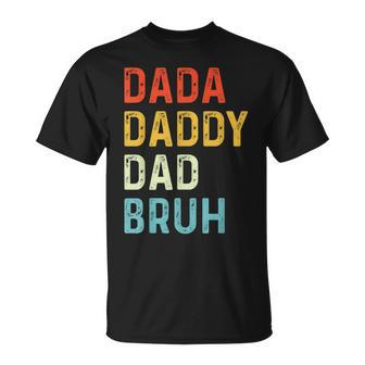 Dada Daddy Dad Bruh Dad Vintage Fathers Day T-Shirt - Seseable