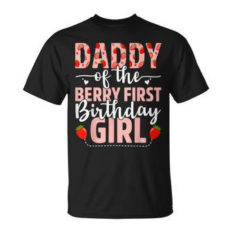 Daddy Of The Berry First Birthday Girl Sweet Strawberry T-Shirt - Seseable