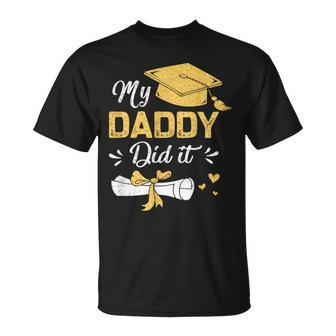 My Daddy Did It Graduation Proud Dad Graduated T-Shirt - Thegiftio UK