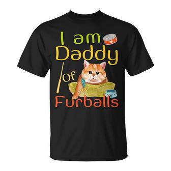 I Am Daddy Of Furballs Father's Day Cute Cat Lover Cat Dad T-Shirt - Monsterry AU