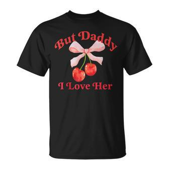 But Daddy I Love Her Rainbow Lgbtq Gay Lesbian Pride Month T-Shirt - Seseable