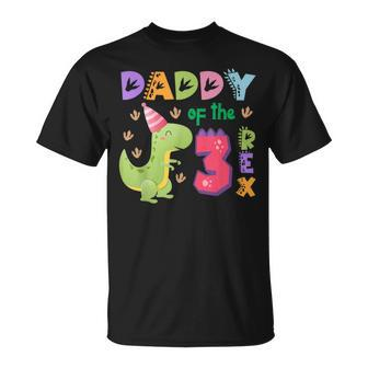 Daddy Of The Three Rex Birthday Dinosaur Family Matching T-Shirt - Monsterry CA