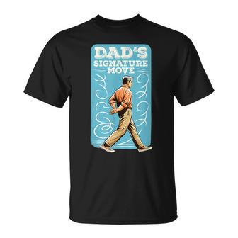Dad's Signature Move Dad Meme Grandfather Father's Day T-Shirt - Monsterry