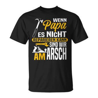 Damen Wenn Papa Es Nicht Reparieren Kann Sind Wir Am Arsch Mit-Ausschnitt T-Shirt - Geschenkecke