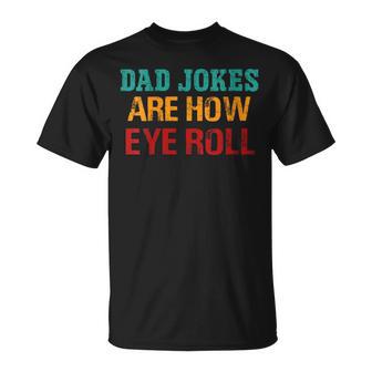 Damenatertagsgeschenk Papa Witze Sind Wie Augen Rollen Lustigintage Mit-Ausschnitt T-Shirt - Geschenkecke