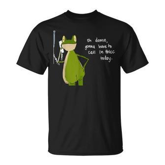 Damn Gonna Have To Call In Thicc Today Meme Fat Frog T-Shirt - Thegiftio UK