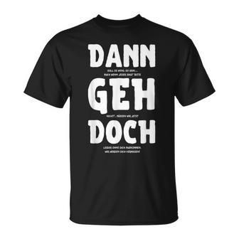 Dann Geh Doch Farewell College T-Shirt - Seseable